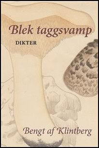 Bengt af Klintberg : Blek taggsvamp
