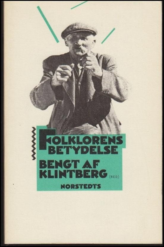 Bengt af Klintberg : Folklorens betydelse