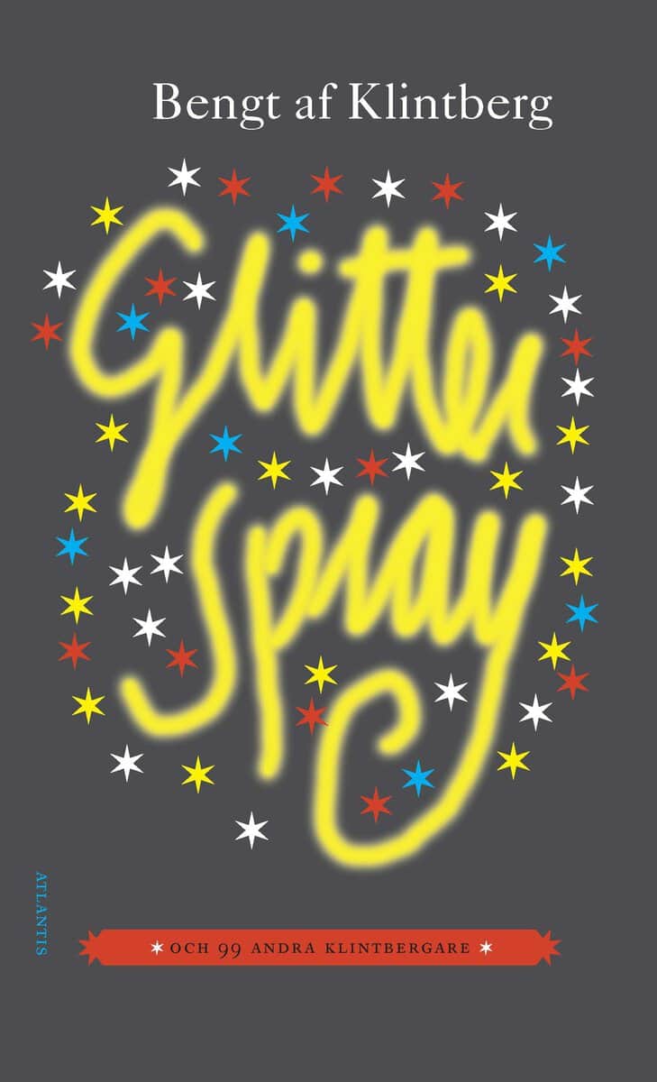 Bengt af Klintberg : Glitterspray : och 99 andra klintbergare