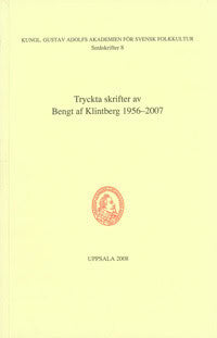 Bengt af Klintberg : Tryckta skrifter av Bengt af Klintberg 1956-2007