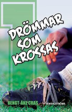 Bengt-Åke Cras : Drömmar som krossas