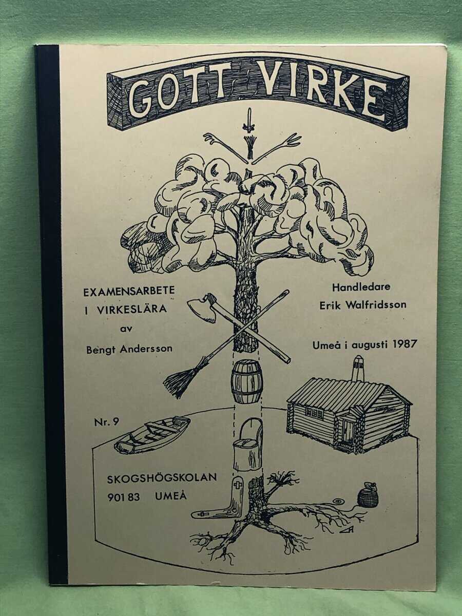 Bengt Andersson : Gott virke - examensarbete i virkeslära
