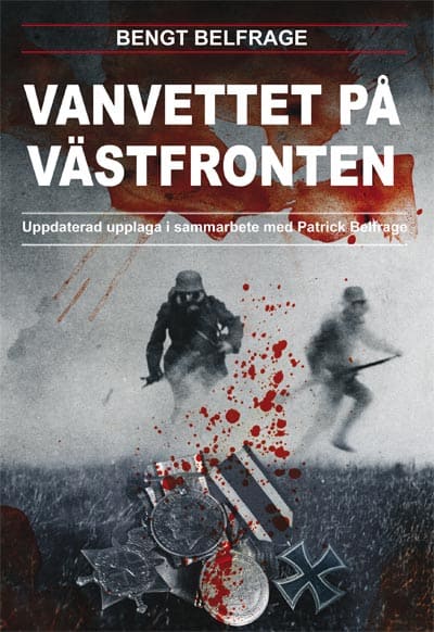 Bengt Belfrage : Vanvettet på västfronten : ur kapten Carl Belfrages dagbok Krigsminnen