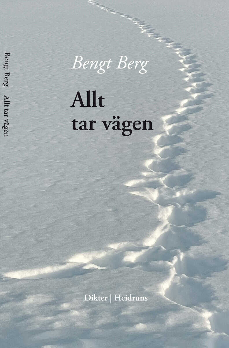 Bengt Berg, : Allt tar vägen