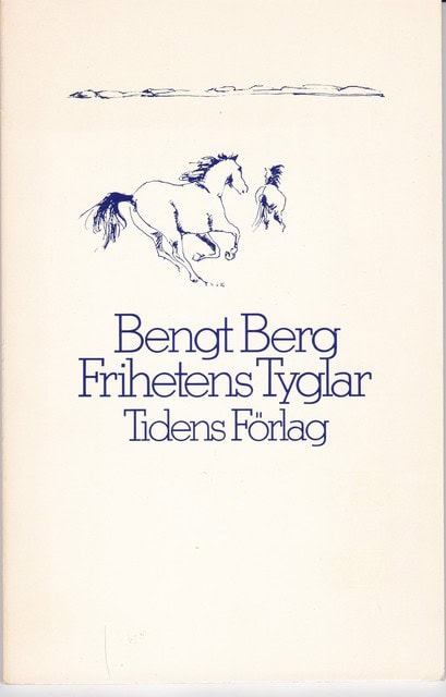 BENGT. BERG : Frihetens tyglar