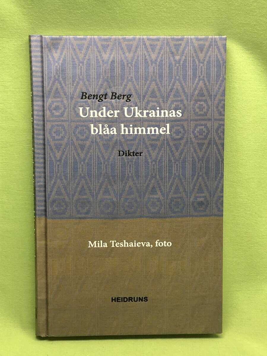 Bengt Berg : Under Ukrainas blåa himmel