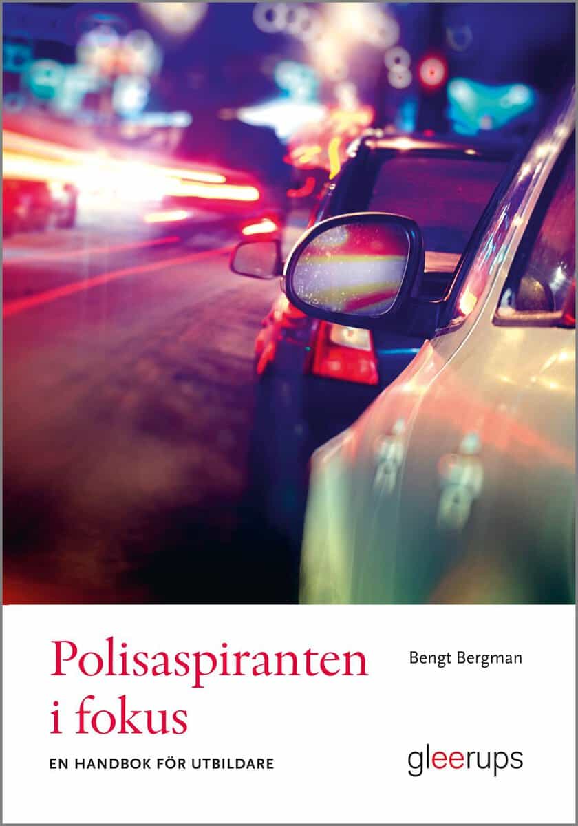Bengt Bergman : Polisaspiranten i fokus : en handbok för utbildare