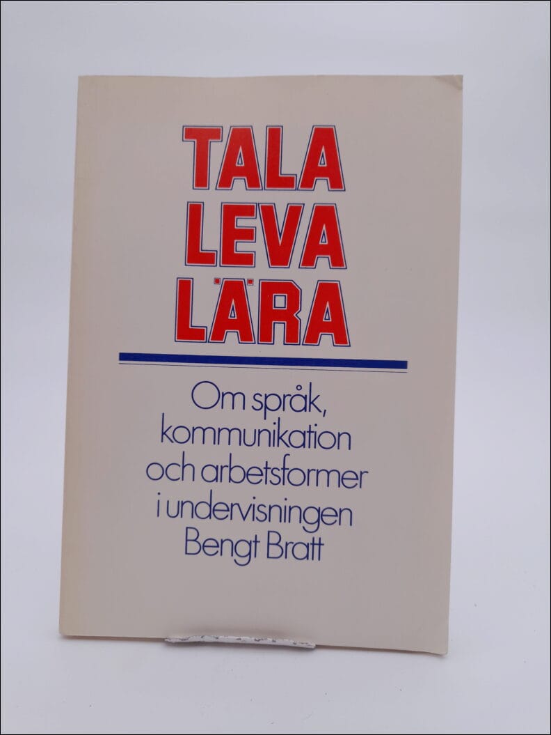 Bengt Bratt : Tala, leva, lära