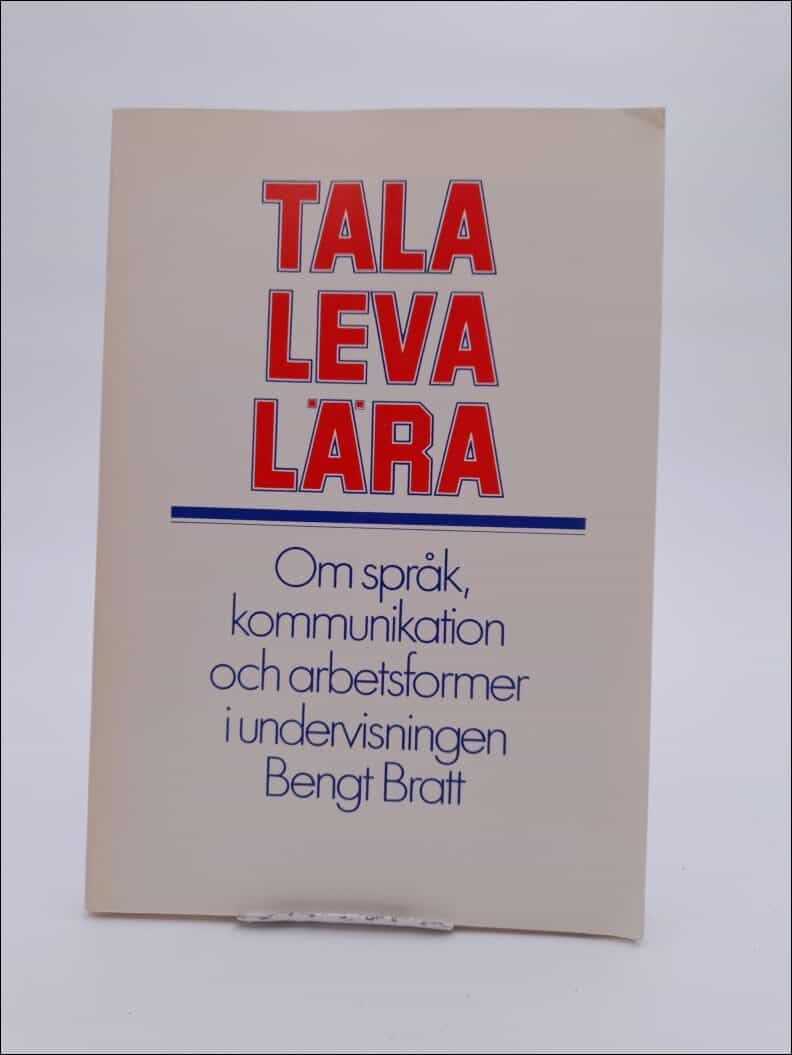 Bengt Bratt : Tala, leva, lära