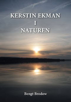 Bengt Brodow : Kerstin Ekman i naturen