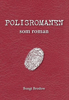 Bengt Brodow : Polisromanen som roman