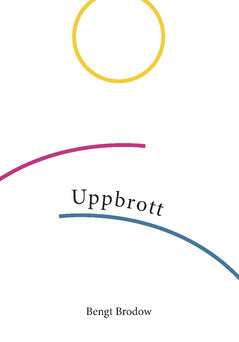 Bengt Brodow : Uppbrott