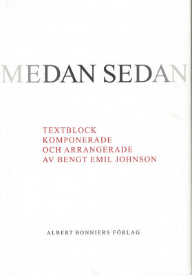 Bengt Emil Johnson : Medan, sedan