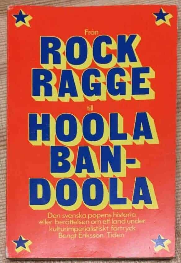 Bengt Eriksson : Från Rock-Ragge till Hoola Bandoola