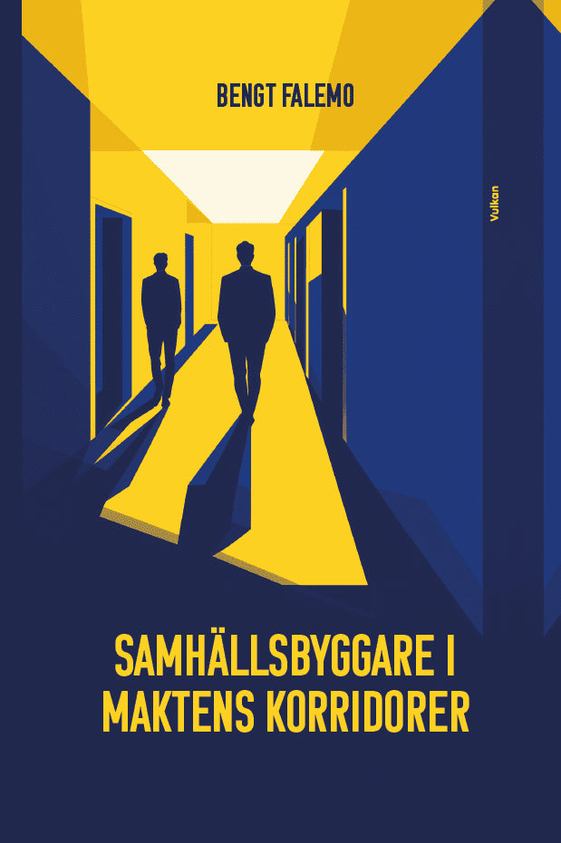 Bengt Falemo : Samhällsbyggare i maktens korridorer