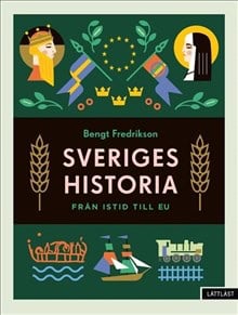 Bengt Fredrikson : Sveriges historia : från istid till EU