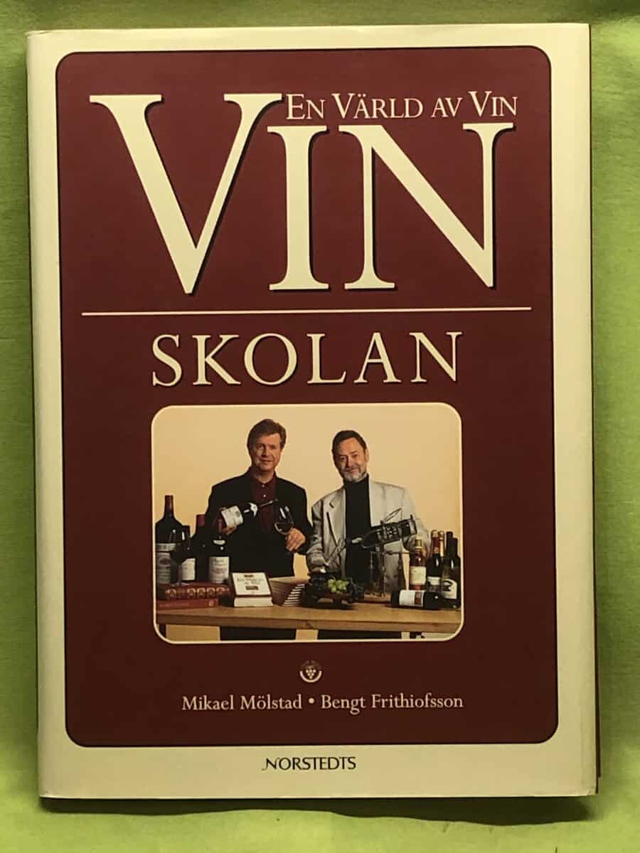 Bengt Frithiofsson Mikael Mölstad : En värld av vin