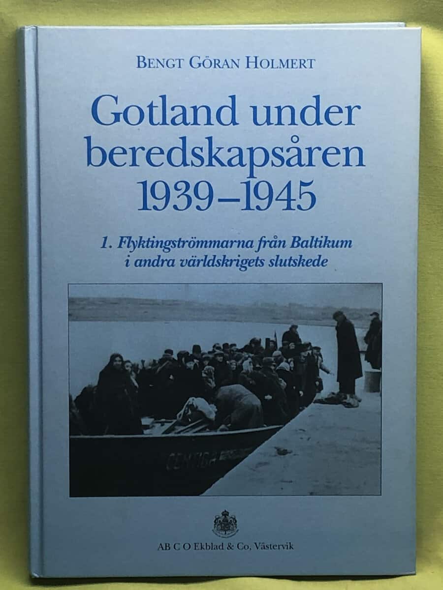 Bengt Göran Holmert : Gotland under beredskapsåren 1939-1945