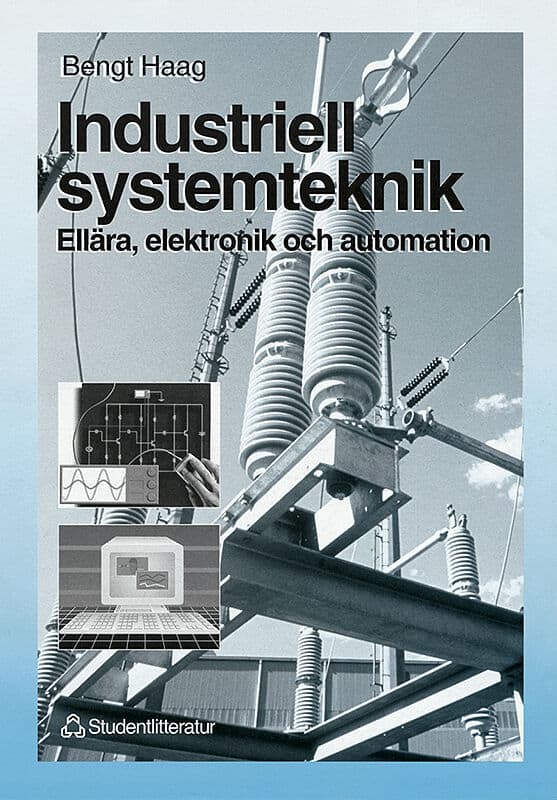 Bengt Haag : Industriell systemteknik - Ellära, elektronik och automation