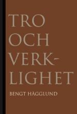 Bengt Hägglund : Tro och verklighet