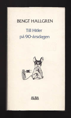 Bengt Hallgren : Till Hitler på 90-årsdagen