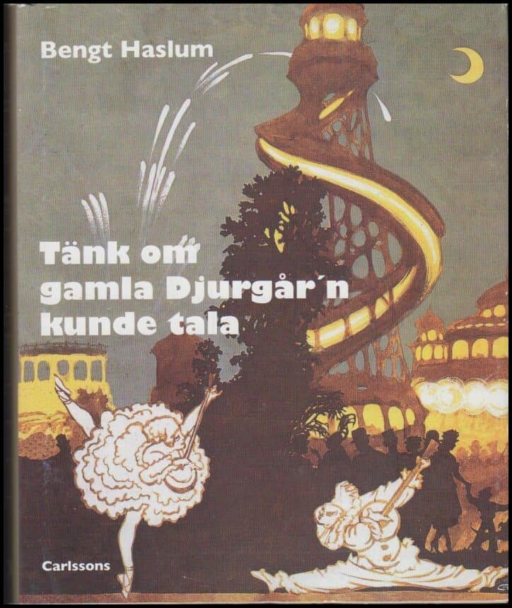 Bengt Haslum : 'Tänk om gamla Djurgår'n kunde tala!'