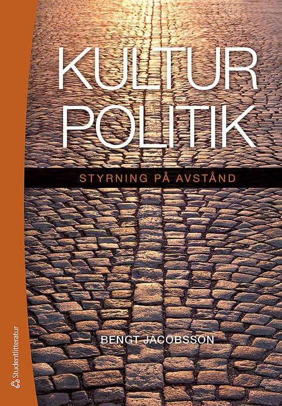 Bengt Jacobsson : Kulturpolitik : styrning på avstånd