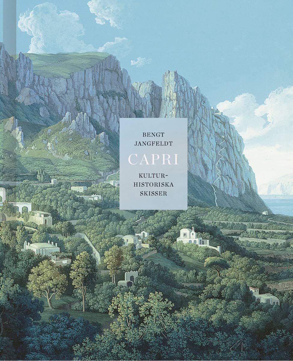 Bengt Jangfeldt : Capri : kulturhistoriska skisser
