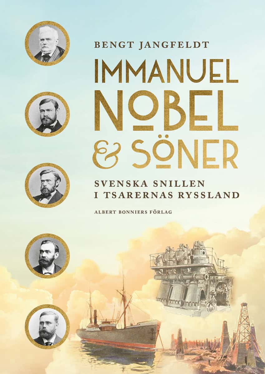 Bengt Jangfeldt : Immanuel Nobel & Söner : svenska snillen i tsarernas Ryssland