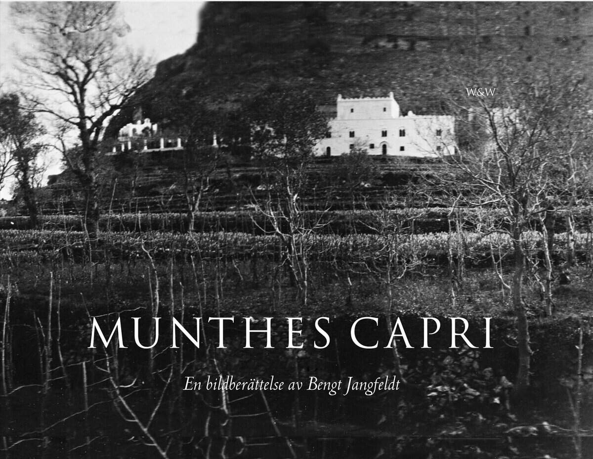 Bengt Jangfeldt : Munthes Capri : en bildberättelse av Bengt Jangfeldt