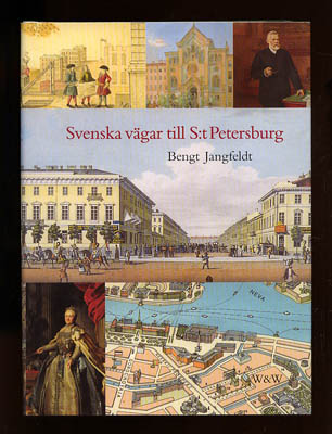 Bengt Jangfeldt : Svenska vägar till S:t Petersburg