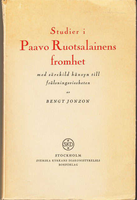 BENGT. JONZON : Studier i Paavo Ruotsalainens fromhet med särskild hänsyn till frälsningsvissheten
