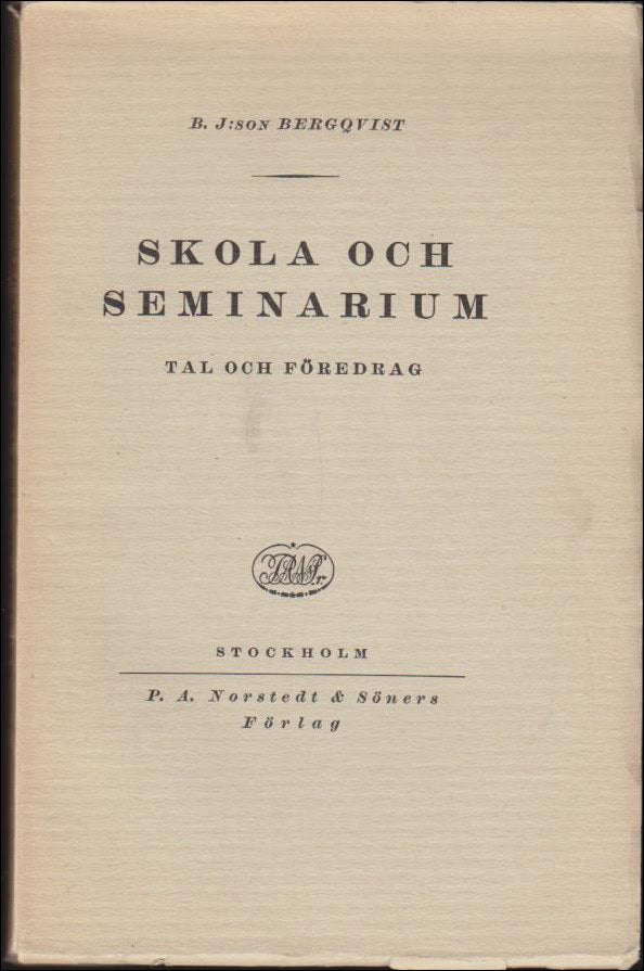 Bengt J:son Bergqvist : Skola och seminarium