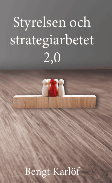 Bengt Karlöf : Styrelsen och strategiarbetet 2.0