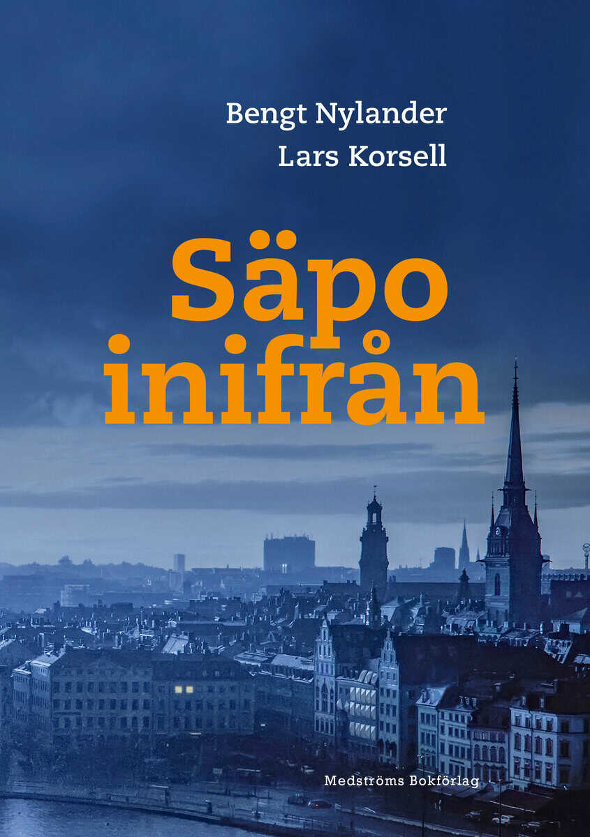 Nylander, Bengt ; Korsell, Lars : Säpo inifrån