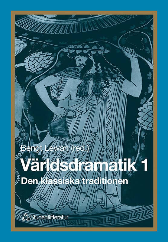 Bengt Lewan : Världsdramatik 1 - Den klassiska traditionen