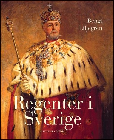 Bengt Liljegren : Regenter i Sverige