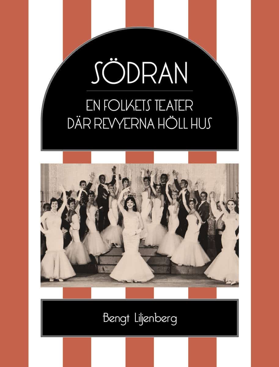 Bengt Liljenberg : Södran : en folkets teater där revyerna höll hus
