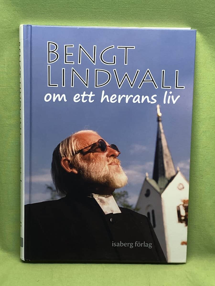 Bengt Lindwall : Bengt Lindwall om ett Herrans liv