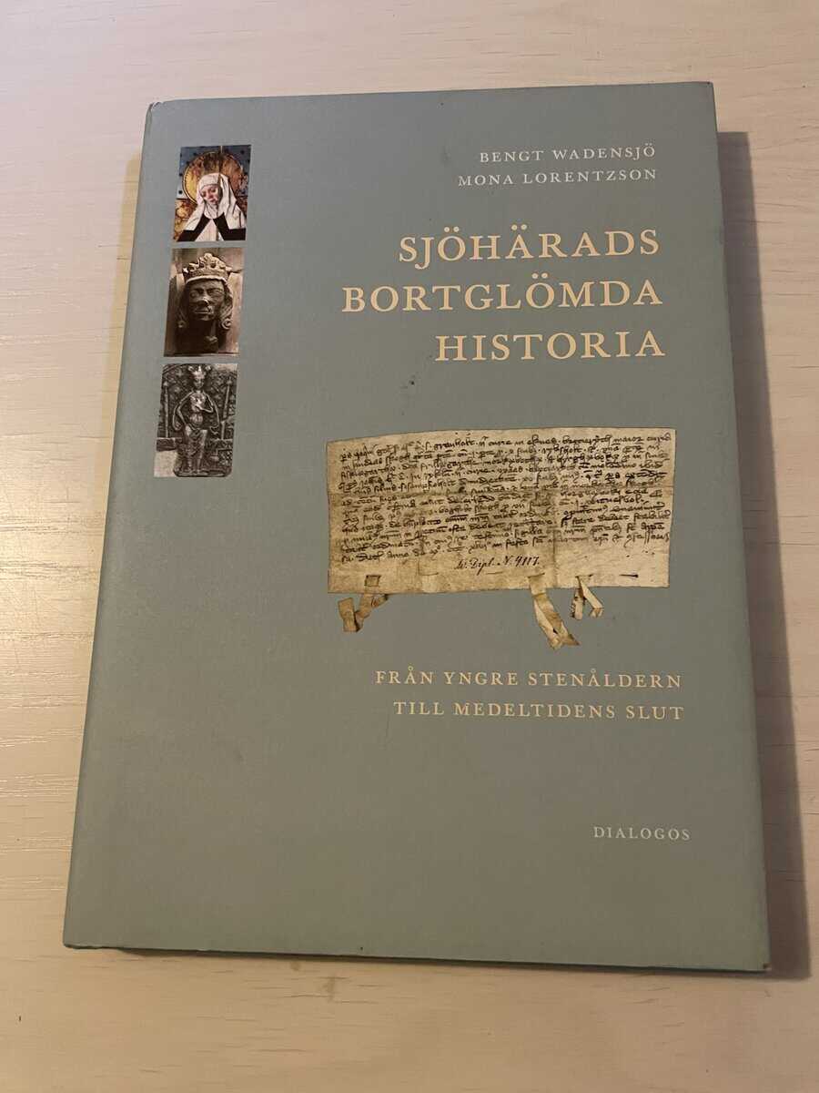 Wadensjö, Bengt, Lorentzson, Mona : Sjöhärads bortglömda historia från yngre stenåldern till medeltidens slut