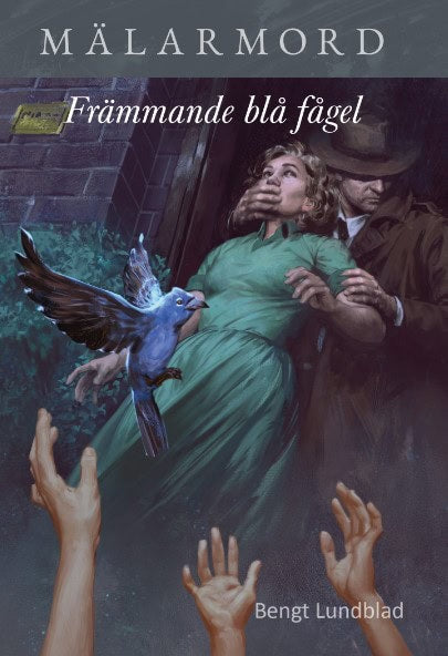 Bengt Lundblad : Främmande blå fågel