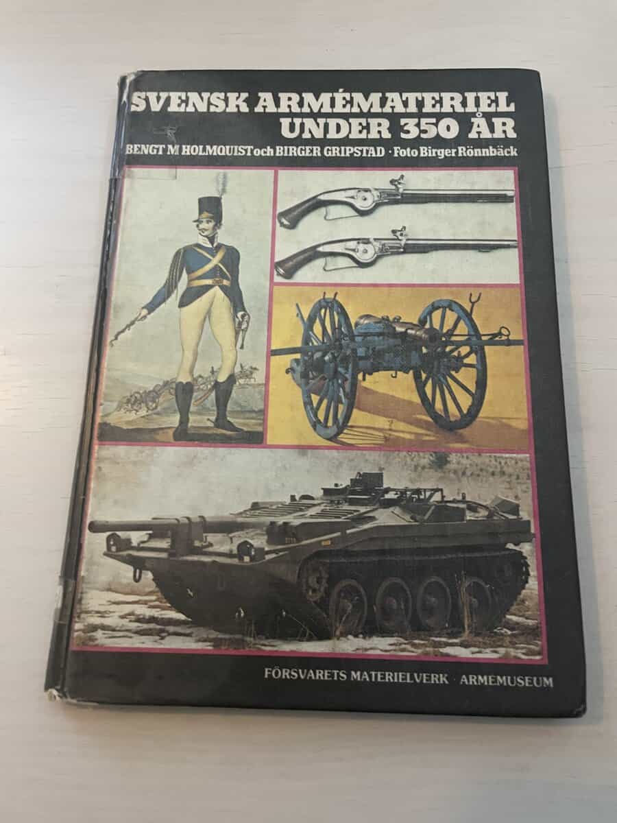 Bengt M Holmquist : Svensk Armémateriel under 350 år