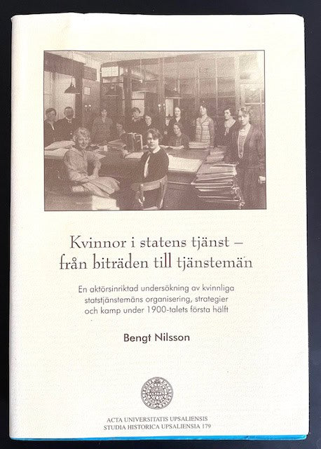 Bengt. Nilsson : Kvinnor i statens tjänst - från biträden till tjänstemän