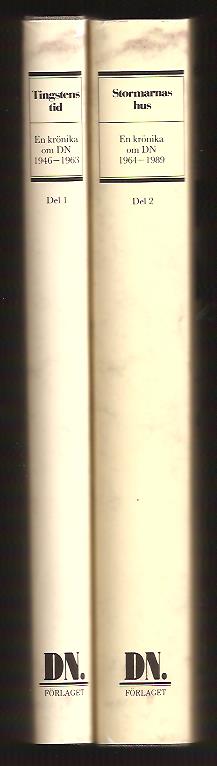 Bengt Nordell : En krönika om DN 1964-1989 - Del 1 Tingstens tid; Del 2 Stormarnas hus