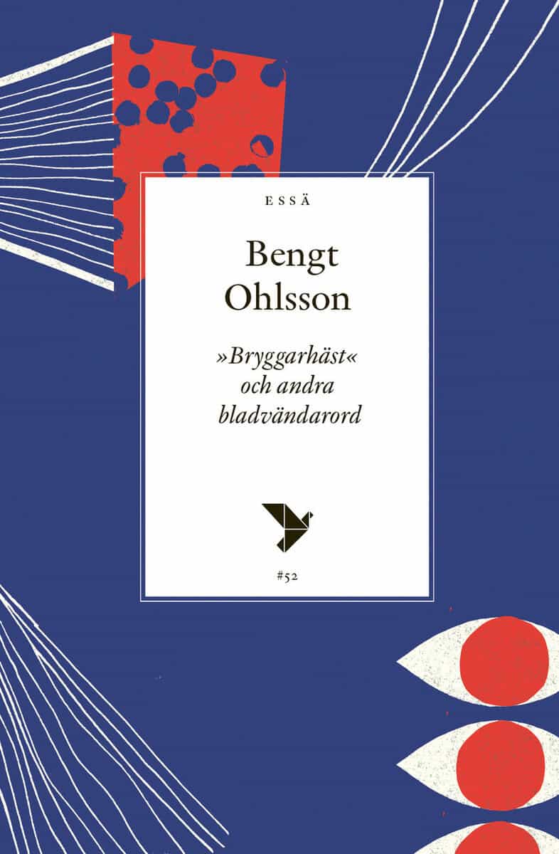 Bengt Ohlsson : Bryggarhäst och andra bladvändare