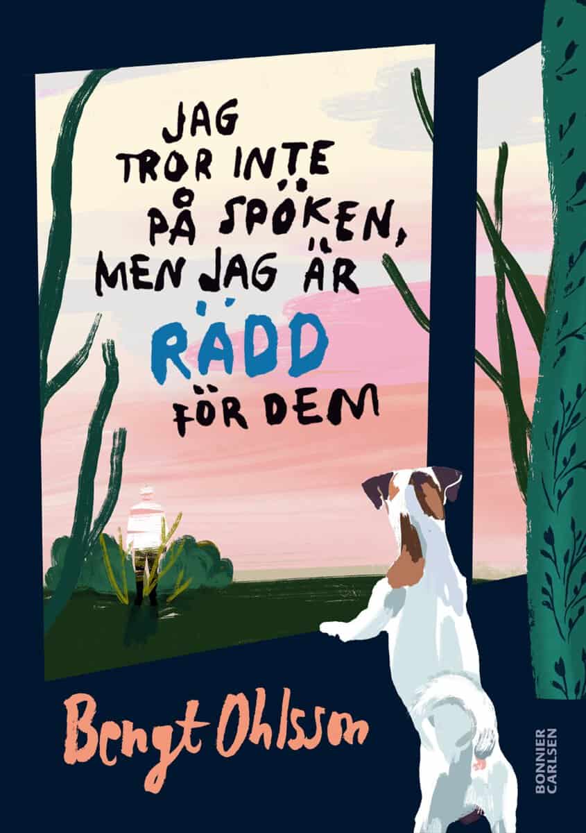 Bengt Ohlsson : Jag tror inte på spöken, men jag är rädd för dem