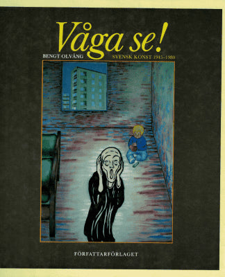 Bengt Olvång : Våga se!