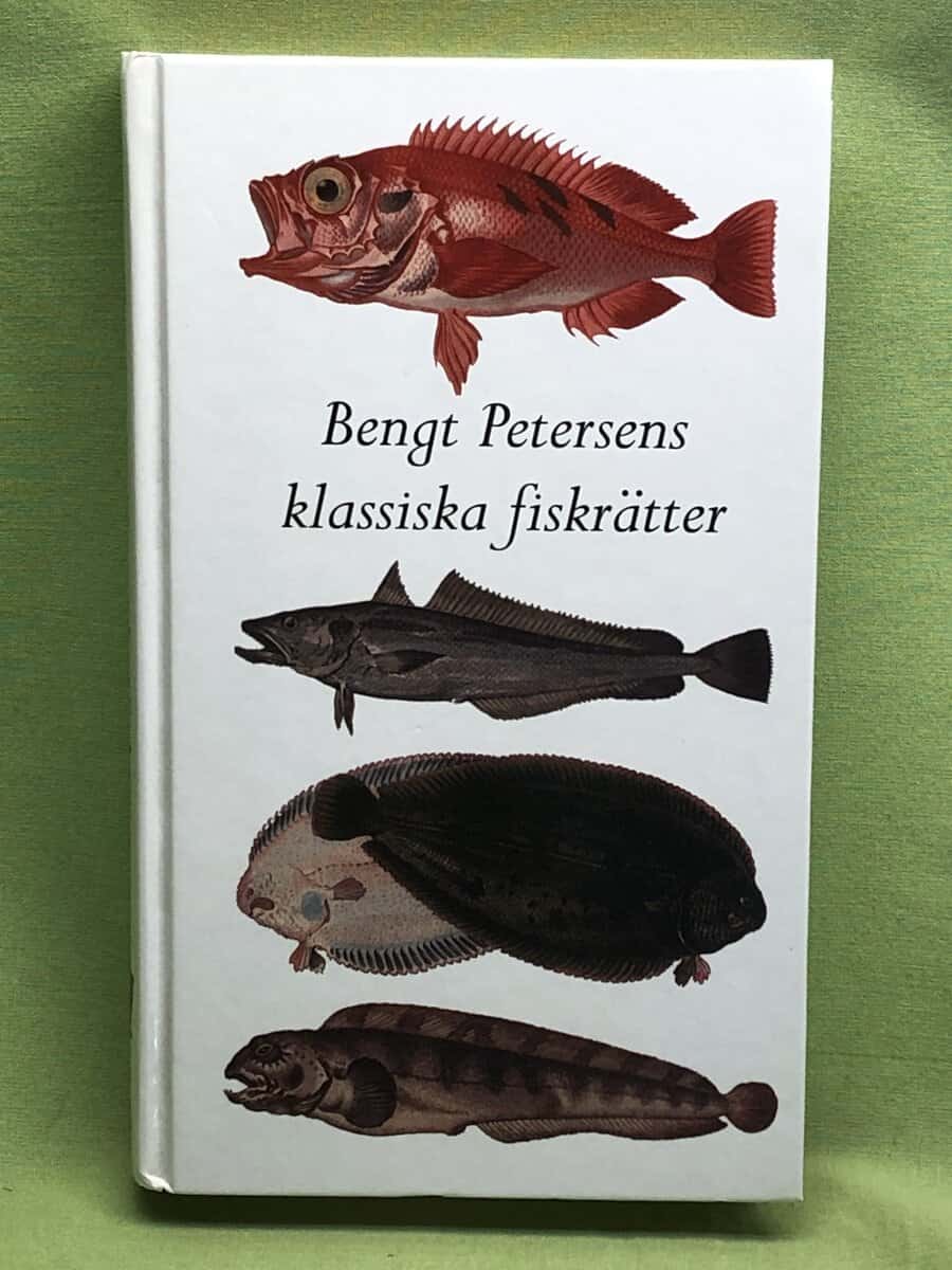 Bengt Petersen : Bengt Petersens klassiska fiskrätter