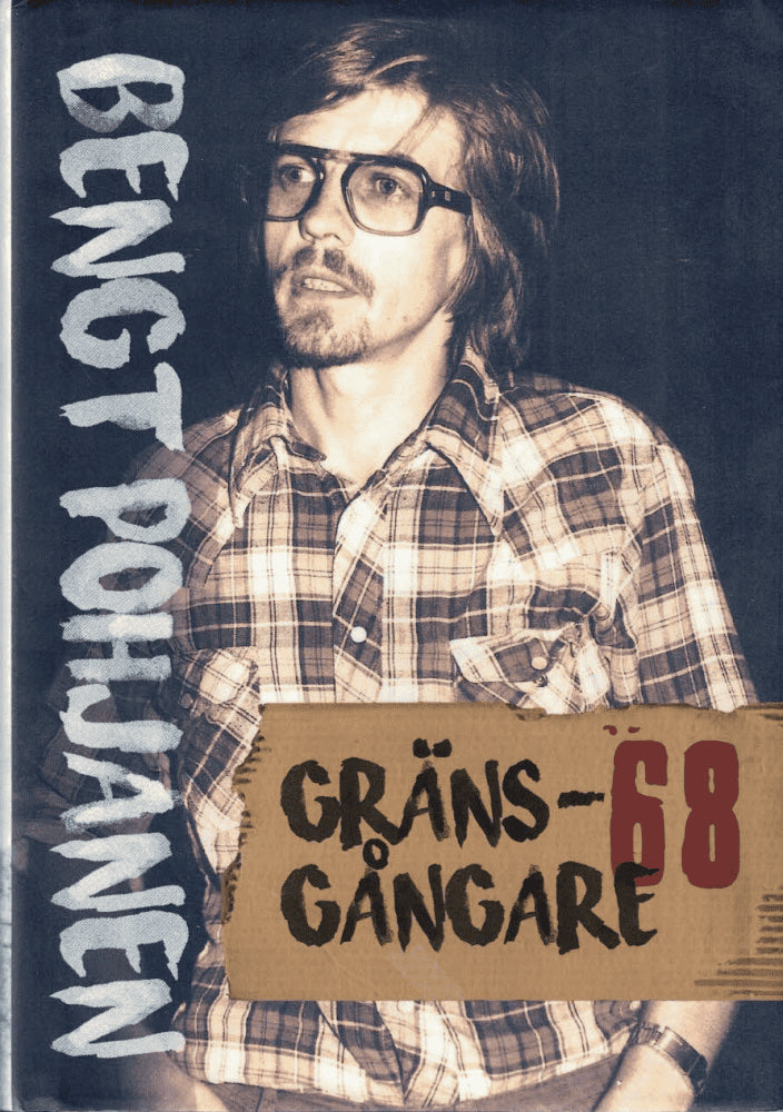 Bengt Pohjanen : Gränsgångare -68 roman