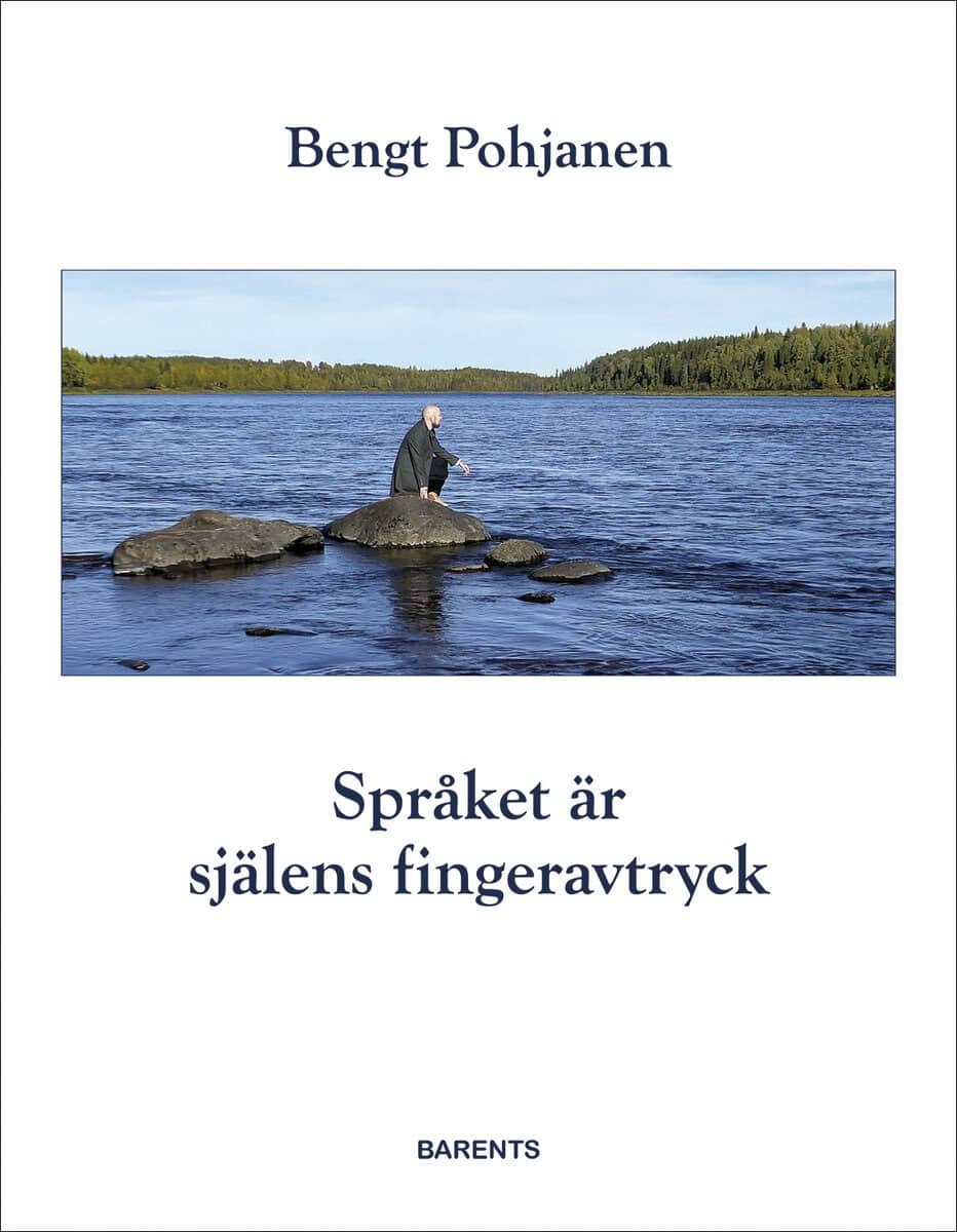 Bengt Pohjanen : Språket är själens fingeravtryck